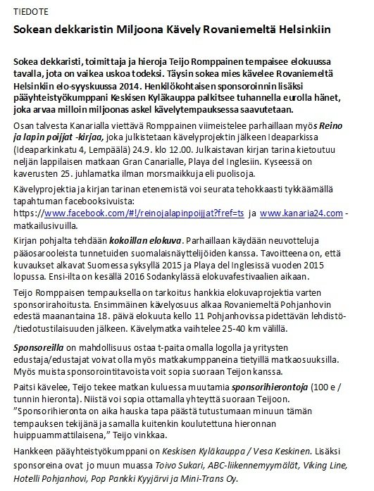 MILJOONA KÄVELY STARTTAA NYT: Tässä ohjeet: kuinka ryhdyt sponsoriksi / osallistut miljoona kävely -kilpailuun / ilmoittaudut matkakumppaniksi / varaat hieronnan / bongaat Teijon -kisa / tilaat kirjoja MILJOONA KÄVELY STARTTAA NYT: Tässä ohjeet: kuinka ryhdyt sponsoriksi / osallistut miljoona kävely -kilpailuun / ilmoittaudut matkakumppaniksi / varaat hieronnan / bongaat Teijon -kisa / tilaat kirjoja