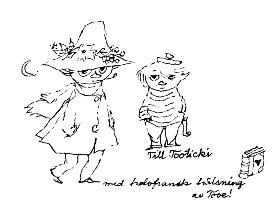 Tove Jansson on piirtänyt ranskankieliseen Taikurin hattu -kirjaan Nuuskamuikkusen, Tuu-tikin ja ”puoliranskalaisen” tervehdyksen. Tuulikki Pietilä, Tuu-tikin esikuva, onkin saanut useita omistuksia erikielisiin muumikirjoihin, kuten fäärin- ja englanninkielisiin painoksiin.
© Moomin CharactersTM
Tove Jansson on piirtänyt ranskankieliseen Taikurin hattu -kirjaan Nuuskamuikkusen, Tuu-tikin ja ”puoliranskalaisen” tervehdyksen. Tuulikki Pietilä, Tuu-tikin esikuva, onkin saanut useita omistuksia erikielisiin muumikirjoihin, kuten fäärin- ja englanninkielisiin painoksiin.
© Moomin CharactersTM